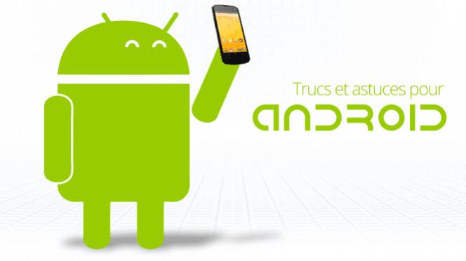 astuces et trucs Android