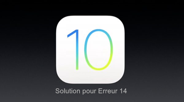 erreur 14 ios 10